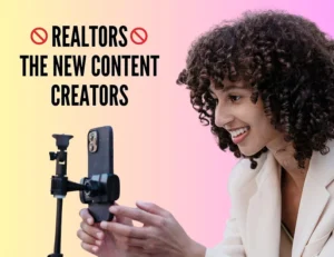 A graphic cover of a lady taking a selfie and text above her saying "Realtors the new content creators"- Real Estate Photos