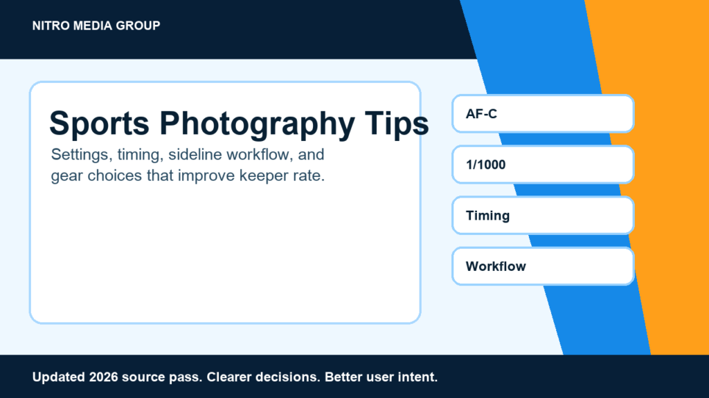Sports Photography Tips: Settings, timing, sideline workflow, and gear choices that improve keeper rate.